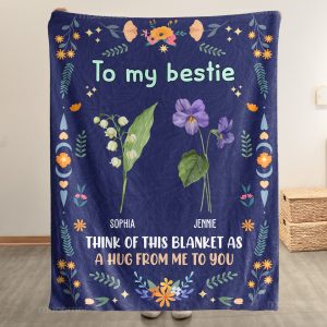 Besties Flowers Think Of This Blanket As A Hug From Me To You - Personalized Blanket Big Size