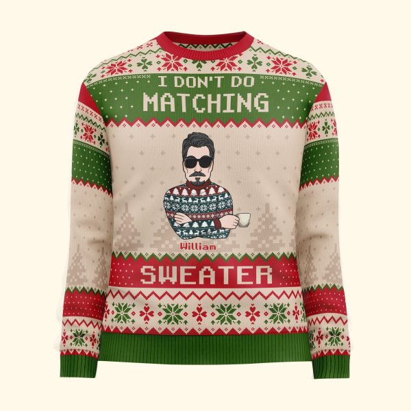 I-Dont-Do-Matching-Sweater-Personalized-Matching-Ugly-Sweaters_3.jpg