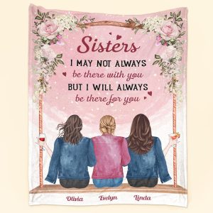 Sister I'Ll Always Be There For You - Personalized Blanket - Birthday, Sister's Day Gift For Sisters Big Size