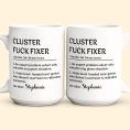 Funny-Mug-Cluster-FCk-Fixer-Problem-Solver-Fun-Gift-For-Coworkers-Personalized-Mug_6_8052d6b6-2ea1-4058-b8ca-b396e45497ce.jpg