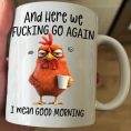 Funny-Mug-Here-We-Go-FCking-Again-I-Mean-Good-Morning-Gifts-For-Coworkers_-Friends_-Family-Personalized-Mug_1_1e011880-9f2a-462d-a7c1-4520e5da07ce.jpg