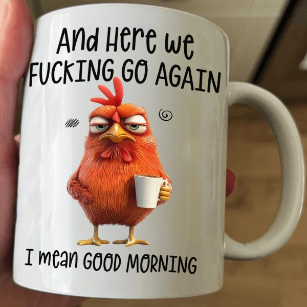 Funny-Mug-Here-We-Go-FCking-Again-I-Mean-Good-Morning-Gifts-For-Coworkers_-Friends_-Family-Personalized-Mug_1_1e011880-9f2a-462d-a7c1-4520e5da07ce.jpg