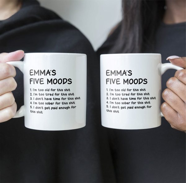 Funny-Mug-My-Five-Moods-Gifts-For-Friends_-Coworkers_-Retirement-Personalized-Mug_3.jpg Funny-Mug-My-Five-Moods-Gifts-For-Friends_-Coworkers_-Retirement-Personalized-Mug_3.jpg