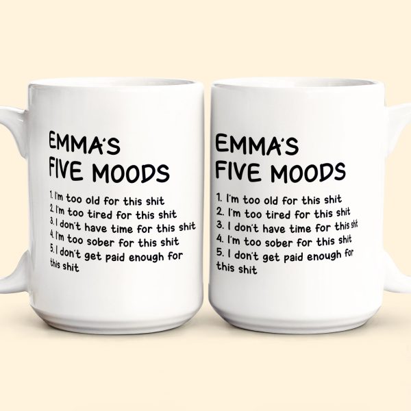 Funny-Mug-My-Five-Moods-Gifts-For-Friends_-Coworkers_-Retirement-Personalized-Mug_6.jpg Funny-Mug-My-Five-Moods-Gifts-For-Friends_-Coworkers_-Retirement-Personalized-Mug_6.jpg