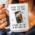 You_Re-The-Best-Thing-I_Ve-Ever-Found-On-The-Internet-Personalized-Photo-Mug-9.jpg